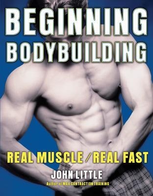 Beginning Bodybuilding - John Little