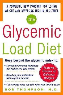 The Glycemic-Load Diet - Rob Thompson