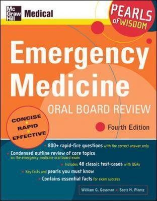 Emergency Medicine Oral Board Review, Fourth Edition - William Gossman, Scott Plantz