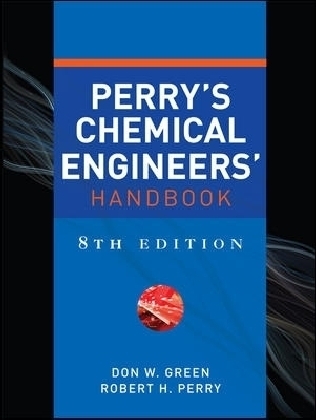 Perry's Chemical Engineers' Handbook, Eighth Edition - Don Green, Robert Perry