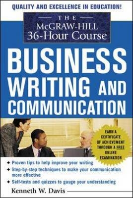 The McGraw-Hill 36-Hour Course in Business Writing and Communication - Kenneth Davis