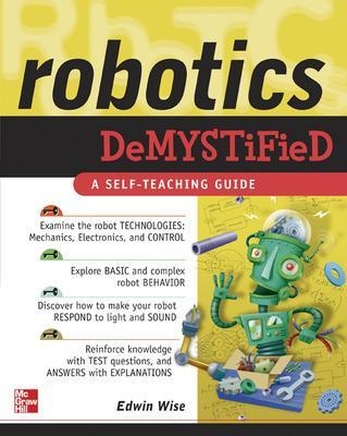 Robotics Demystified - Edwin Wise