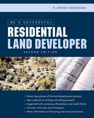 Be a Successful Residential Land Developer - R. Woodson