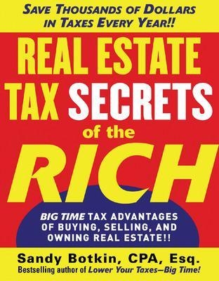 Real Estate Tax Secrets of the Rich - Sandy Botkin