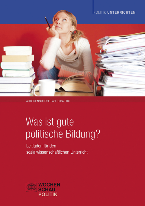 Was ist gute politische Bildung? -  Autorengruppe Fachdidaktik