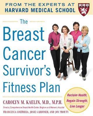 The Breast Cancer Survivor's Fitness Plan - Carolyn Kaelin, Francesca Coltrera, Josie Gardiner, Joy Prouty