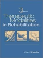 Therapeutic Modalities in Rehabilitation - William Prentice