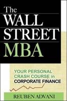 The Wall Street MBA: Your Personal Crash Course in Corporate Finance - Reuben Advani