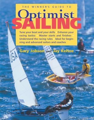 The Winner's Guide to Optimist Sailing - Gary Jobson