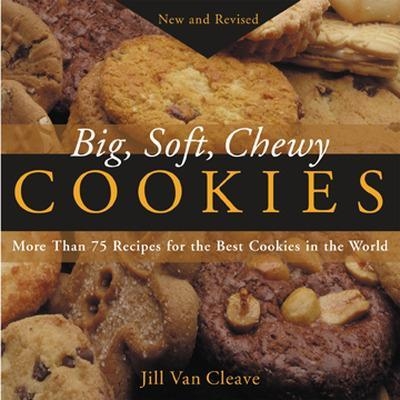 Big, Soft, Chewy Cookies - Jill Cleave