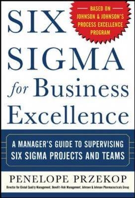 Six Sigma for Business Excellence - Penelope Przekop