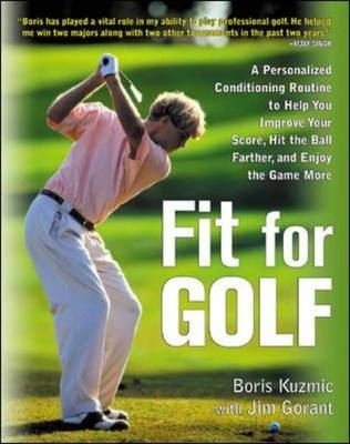 Fit for Golf - Boris Kuzmic, Jim Gorant