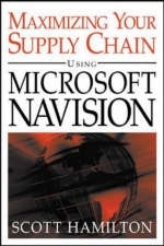 Managing Your Supply Chain Using Microsoft Navision - Scott Hamilton