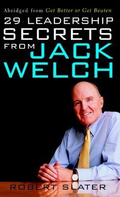 29 Leadership Secrets From Jack Welch - Robert Slater