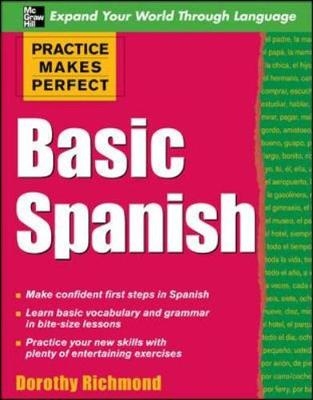 Practice Makes Perfect Basic Spanish - Dorothy Richmond