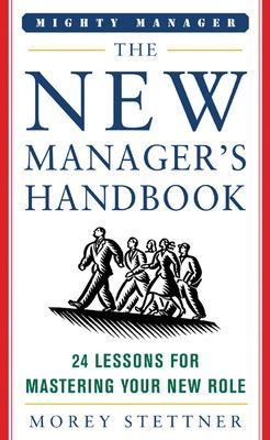 The New Manager's Handbook - Morey Stettner