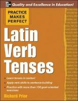 Practice Makes Perfect: Latin Verb Tenses - Richard Prior