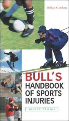 Bull's Handbook of Sports Injuries, 2/e - William Roberts