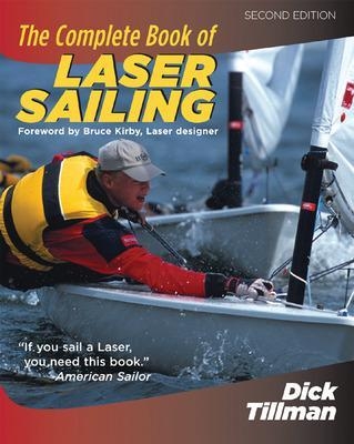 The Complete Book of Laser Sailing - Richard Tillman