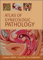 Atlas of Gynecological Pathology - Ossama Tawfik, Fang Fan, Ivan Damjanov