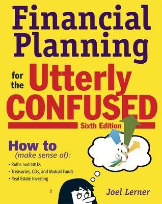 Financial Planning for the Utterly Confused - Joel Lerner