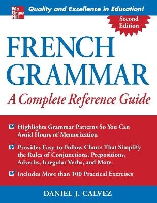 French Grammar: A Complete Reference Guide - Daniel Calvez