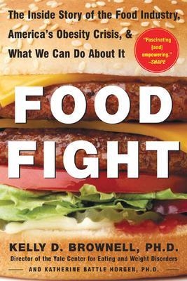 Food Fight - Kelly Brownell, Katherine Battle Horgen