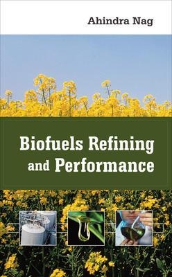 Biofuels Refining and Performance - Ahindra Nag