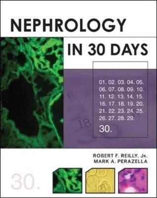 Nephrology in 30 Days - Robert Reilly, Mark Perazella