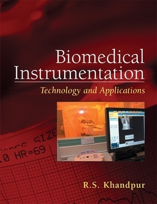 Biomedical Instrumentation: Technology and Applications - R. Khandpur