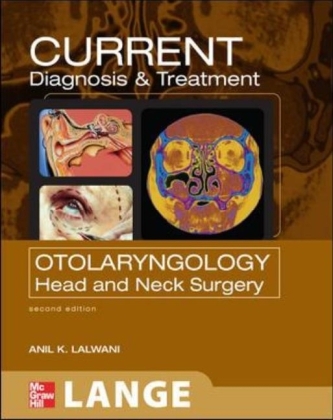 CURRENT Diagnosis and Treatment in Otolaryngology--Head and Neck Surgery: Second Edition - Anil Lalwani