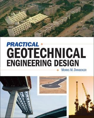 Practical Geotechnical Engineering Design - Morris M. Dirnberger