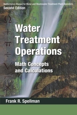 Mathematics Manual for Water and Wastewater Treatment Plant Operators - Three Volume Set - Frank R. Spellman