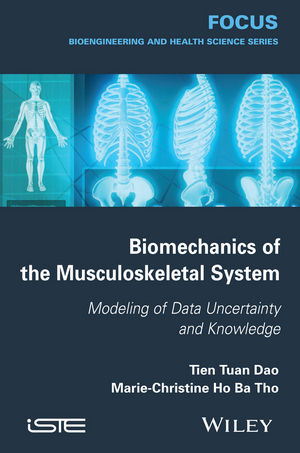 Biomechanics of the Musculoskeletal System - Tien Tuan Dao, Marie-Christine Ho Ba Tho