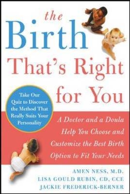 The Birth That's Right For You - Amen Ness, Lisa Rubin, Jackie Berner