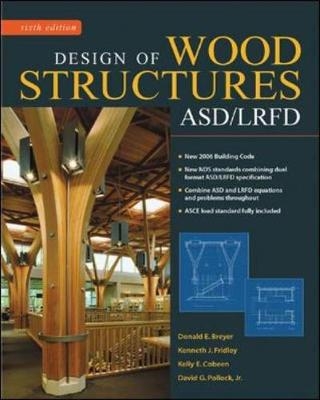 Design of Wood Structures-ASD/LRFD - Donald Breyer, Kenneth Fridley, David Pollock, Kelly Cobeen