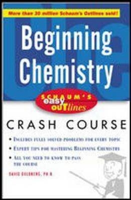 Schaum's Easy Outline of Beginning Chemistry - David Goldberg