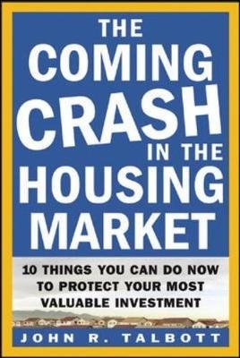 The Coming Crash in the Housing Market - John Talbott