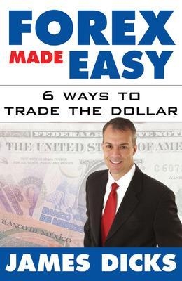 Forex Made Easy - James Dicks