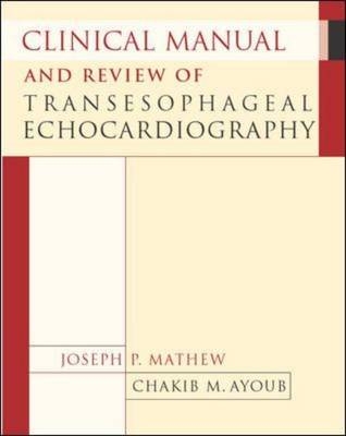 Clinical Manual and Review of Transesophageal Echocardiography - Joseph Mathew, Chakib Ayoub