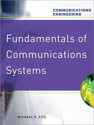 Fundamentals of Communications Systems - Michael Fitz