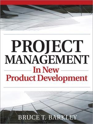 Project Management in New Product Development - Bruce Barkley