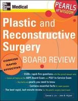 Plastic and Reconstructive Surgery Board Review: Pearls of Wisdom - Samuel Lin, John Hijjawi