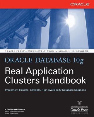 Oracle Database 10g Real Application Clusters Handbook - K. Gopalakrishnan