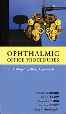 Ophthalmic Office Procedures - Kenneth Chern, Eliot Foley, Ashok Reddy, Jacqueline Koo