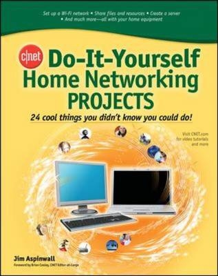 CNET Do-It-Yourself Home Networking Projects - Jim Aspinwall