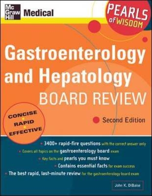 Gastroenterology and Hepatology Board Review: Pearls of Wisdom, Second Edition - John Dibaise