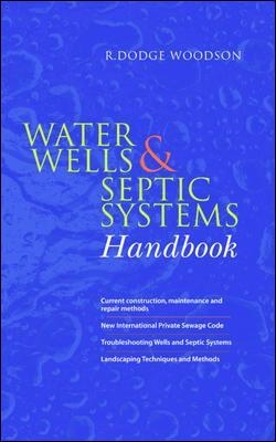 Water Wells & Septic Systems Handbook - R. Woodson