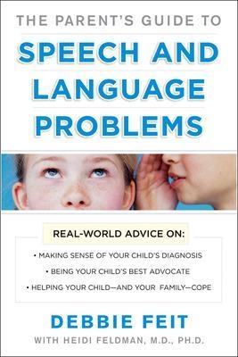 PARENTS GUIDE TO SPEECH AND LANGUAGE PROBLEMS - Debbie Feit