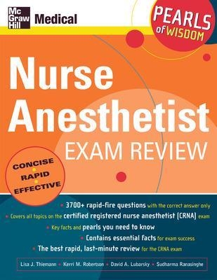 Nurse Anesthetist Exam Review: Pearls of Wisdom - Lisa Thiemann, Kerri Wahl, David Lubarsky, Sudharma Ranasinghe